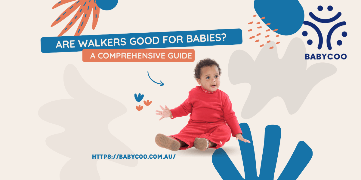 Are Walkers Good for Babies? A Comprehensive Guide